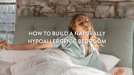 How to Create a Naturally Hypoallergenic Bedroom